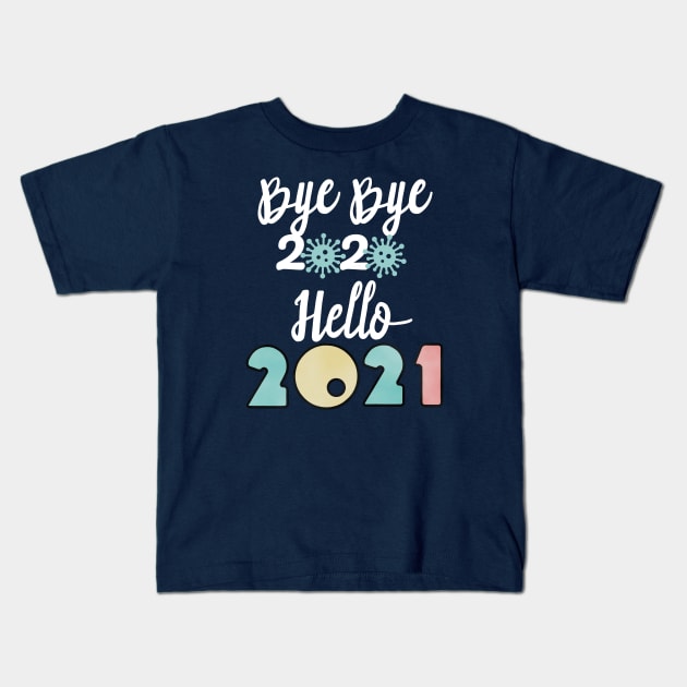 Bye Bye 2020 Hello 2021, Merry Christmas Happy New Year Gifts Kids T-Shirt by artspot